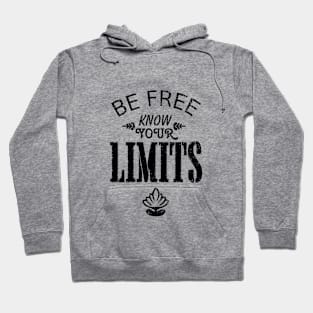 Be Free. Know your Limits. Hoodie